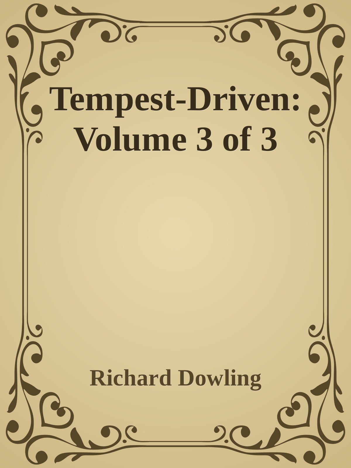 Tempest-Driven: A Romance (Vol. 3 of 3)